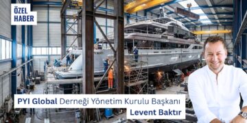 PYI Global Yönetim Kurulu Başkanı Levent Baktır: “Üretimde Güçlüyüz, Şimdi Referans Ülke Olma Zamanı”
