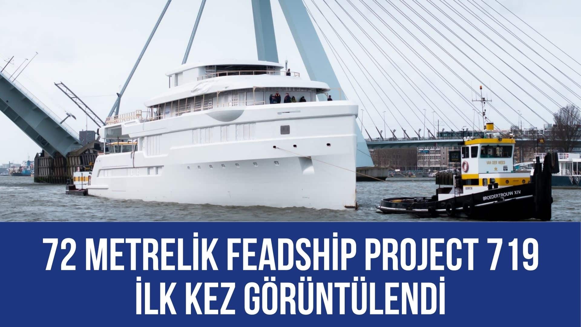 Projectfun Feadship 72 Metrelik Feadship Project 719 İlk Kez Görüntülendi - Yat Marina